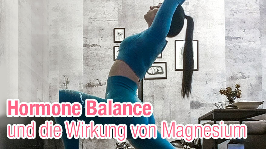 Hormon-Balance - oder wie Magnesium dich ins Gleichgewicht bringen kann